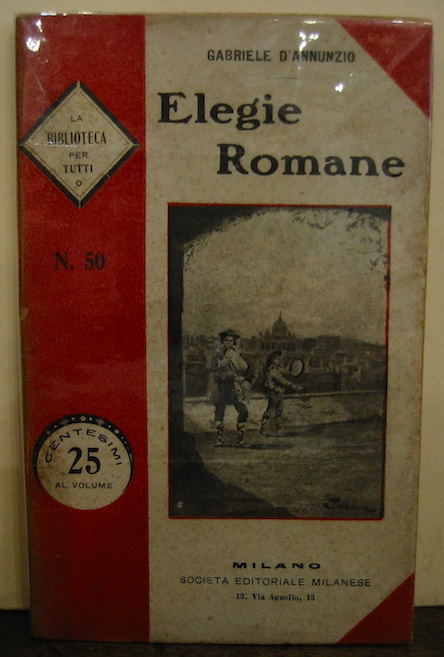Gabriele D'Annunzio Elegie romane s.d. (1908) Milano Società  Editoriale Milanese